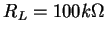 \( R_{L}=100k\Omega \)