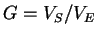 \( G=V_{S}/V_{E} \)