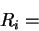 \begin{displaymath}
R_{i}=\end{displaymath}