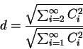 \begin{displaymath}
d=\frac{\sqrt{\sum _{i=2}^{\infty }C_{i}^{2}}}{\sqrt{\sum _{i=1}^{\infty }C_{i}^{2}}}\end{displaymath}