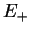 $ E_{+} $