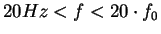 $ 20Hz<f<20\cdot f_{0} $