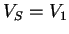 $ V_{S}=V_{1} $