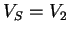 $ V_{S}=V_{2} $