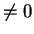 $ \neq 0 $