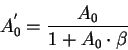 \begin{displaymath}
A_{0}^{'}=\frac{A_{0}}{1+A_{0}\cdot \beta }\end{displaymath}