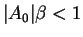 $ \vert A_{0}\vert\beta <1 $